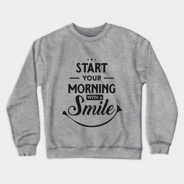 start your morning with a smile Crewneck Sweatshirt by TheAwesomeShop